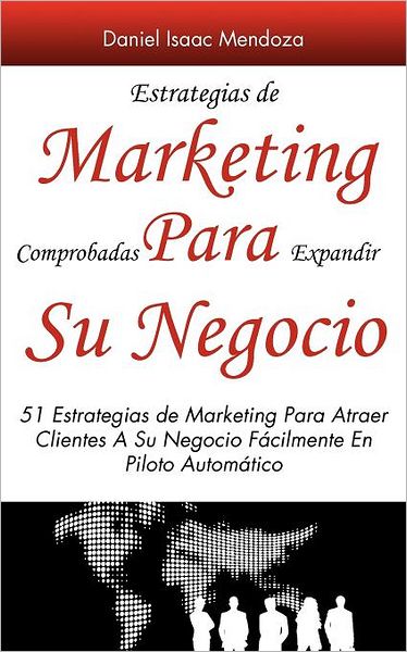 Estrategias De Marketing Comprobadas Para Expandir Su Negocio
