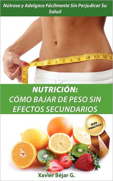 Nutricion - Como Bajar De Peso Sin Efectos Secundarios