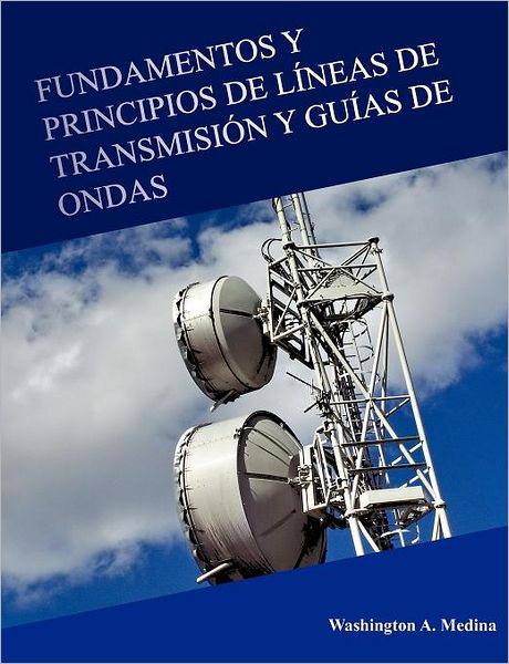 Fundamentos y Principios de líneas de Transmisión y Guías de Ondas