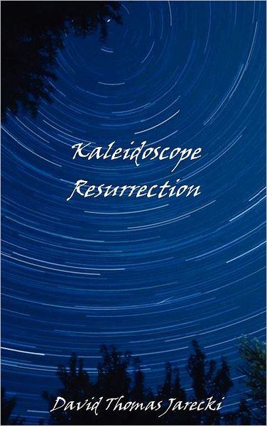 Kaleidoscope Resurrection