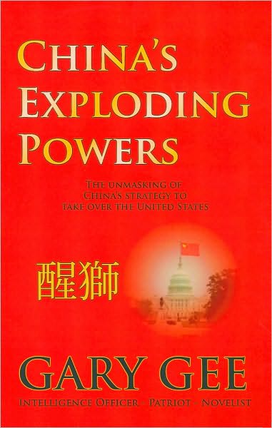 China's Exploding Powers: The Unmasking of China's Strategy to Take Over the United States