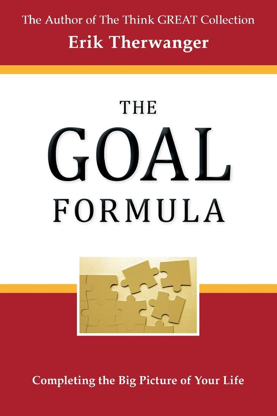 The Goal Formula: Completing the Big Picture of Your Life!