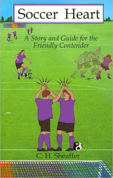 Soccer Heart: A Story for the Friendly Contender