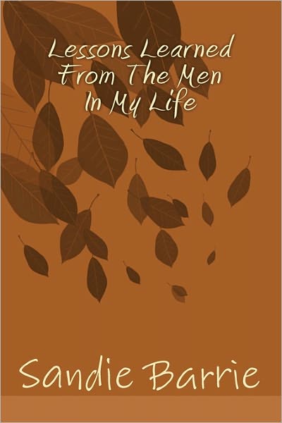 Lessons Learned From The Men In My Life