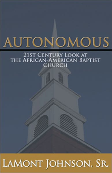 Autonomous: 21st Century Look at the African-American Baptist Church