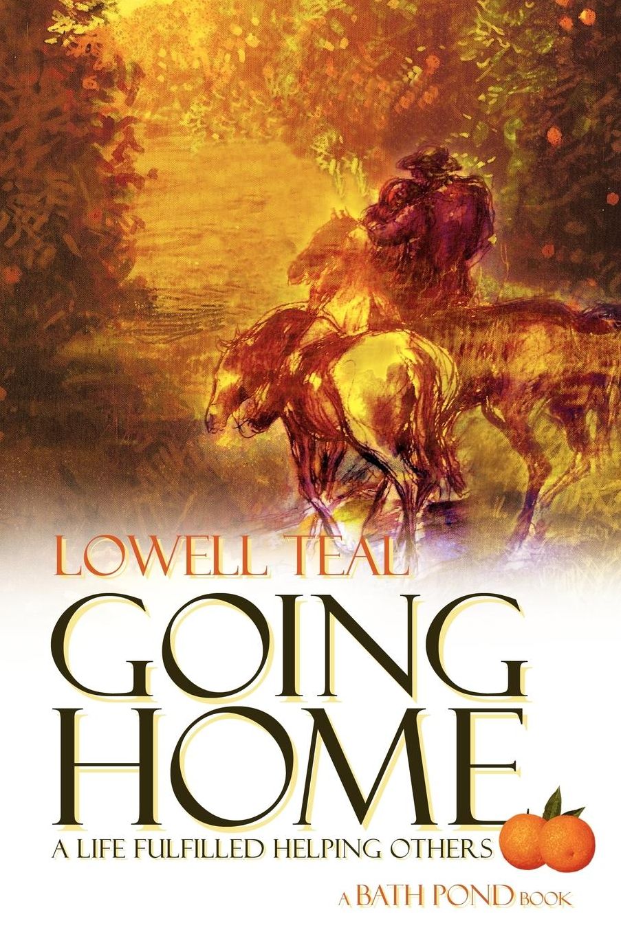 Going Home: An Inspiring Story of Selfless Courage and Life-Changing Determination