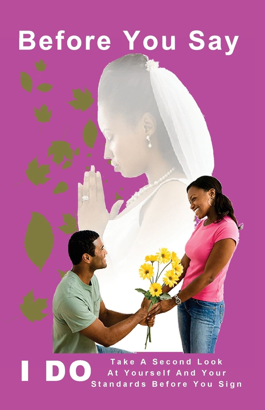 Before You Say I Do: Take A Second Look at Yourself and Your Standard Before You Sign!