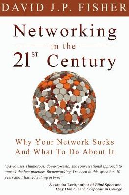 Networking in the 21st Century: Why Your Network Sucks And What To Do About It