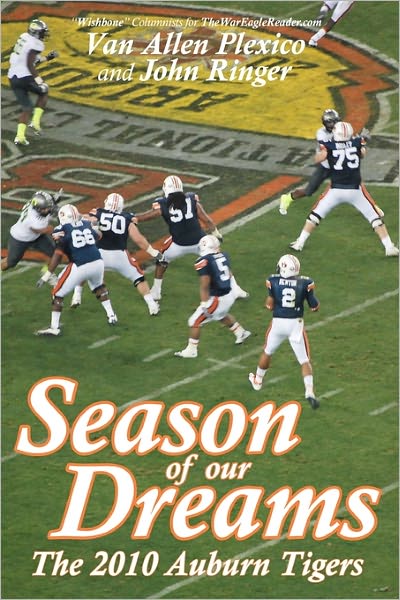 Season of our Dreams: The 2010 Auburn Tigers