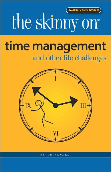 The Skinny on Time Management: And Other Life Challenges