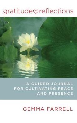 Gratitude Reflections: A Guided Journal for Cultivating Peace and Presence