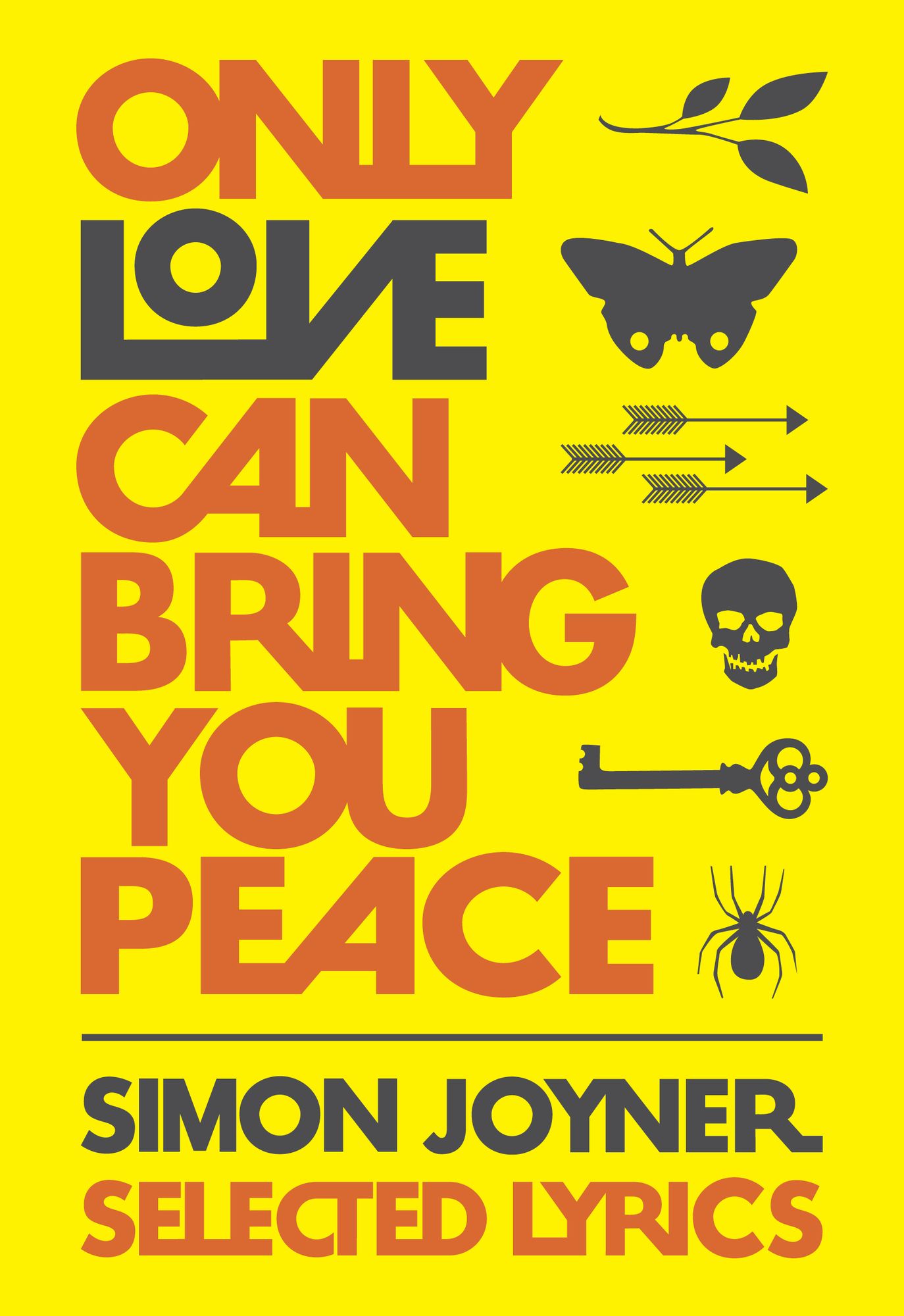 Only Love Can Bring You Peace: Selected Lyrics (1990-2014)