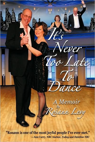 It's Never Too Late to Dance: A Memoir