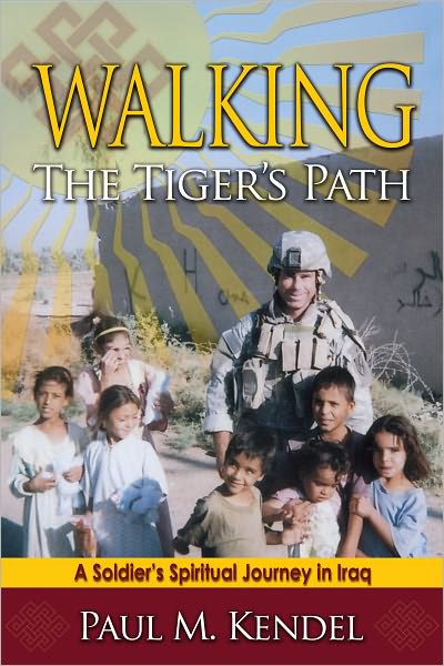 Walking the Tiger's Path: A Soldier's Spiritual Journey in Iraq