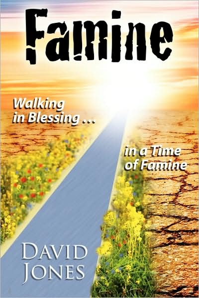 Famine, Walking In Blessing In A Time Of Famine