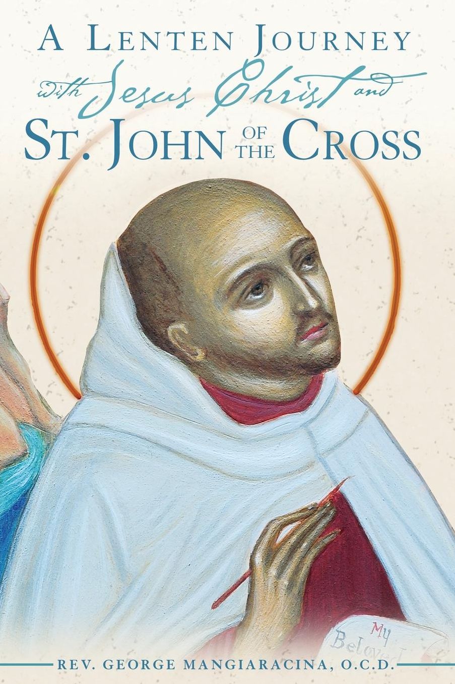 A Lenten Journey with Jesus Christ and St. John of the Cross