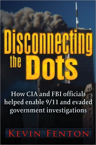 Disconnecting the Dots: How 9/11 Was Allowed to Happen