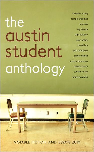 The Austin Student Anthology: Notable Fiction and Essays 2010