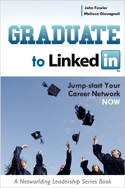 Graduate to Linkedin: Jumpstart Your Career Network Now