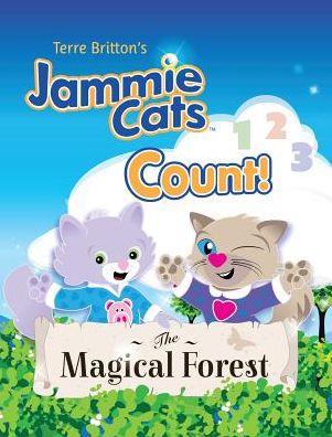Terre Britton's Jammie Cats Count!: The Magical Forest