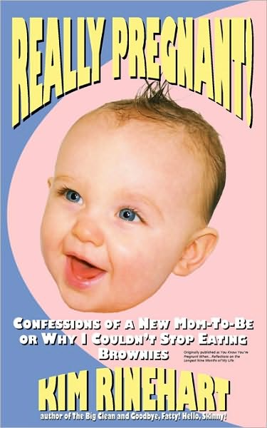 Really Pregnant! Confessions Of A New Mom-To-Be Or Why I Couldn'T Stop Eating Brownies