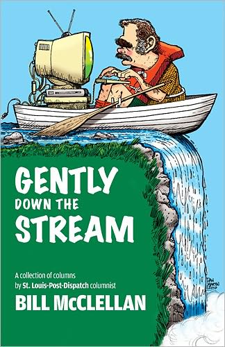 Gently Down the Stream - A Collection of Bill McClellan Columns