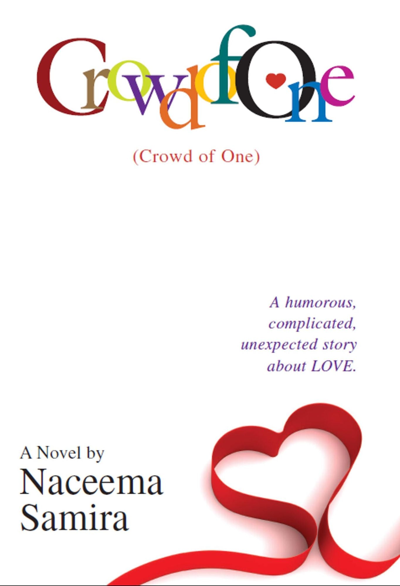 Crowd of One: A Humorous, Complicated, Unexpected Story About Love.