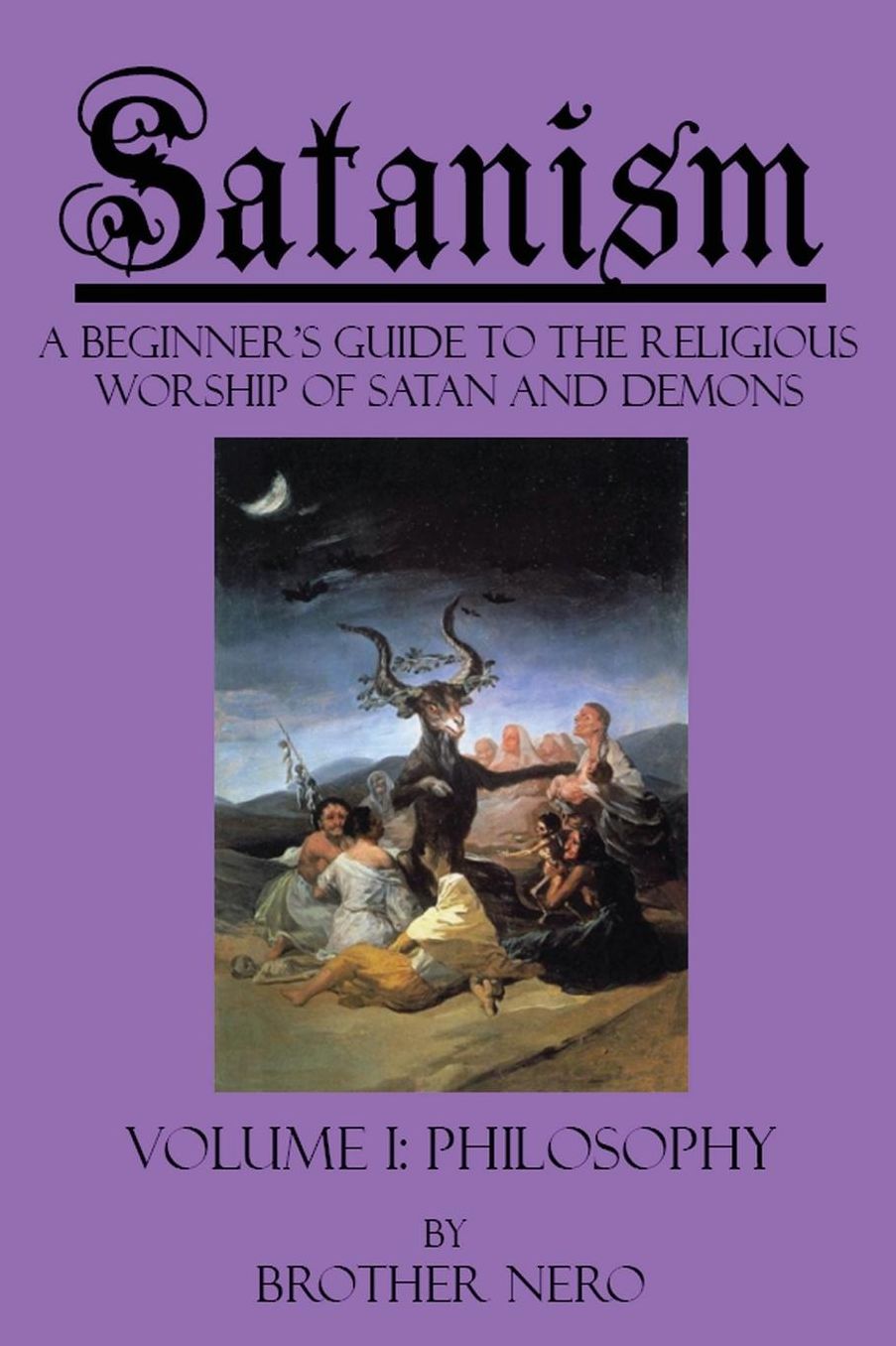 Satanism: A Guide to the Religious Worship of Satan and Demons Volume 1