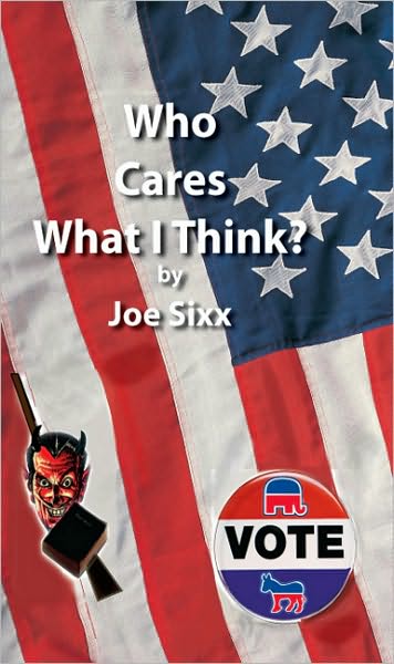 Who Cares What I Think?: Gripes, Grins, and Gratitude from an Average American