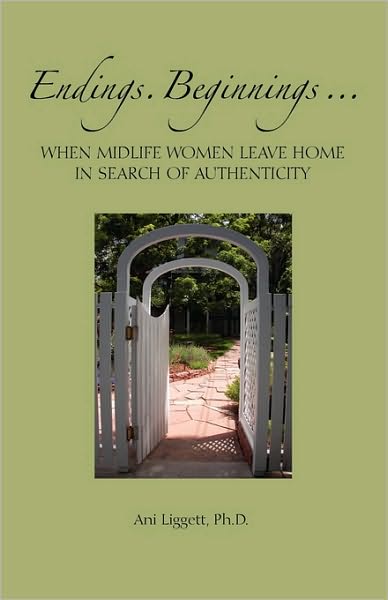 Endings. Beginnings... When Midlife Women Leave Home In Search Authenticity