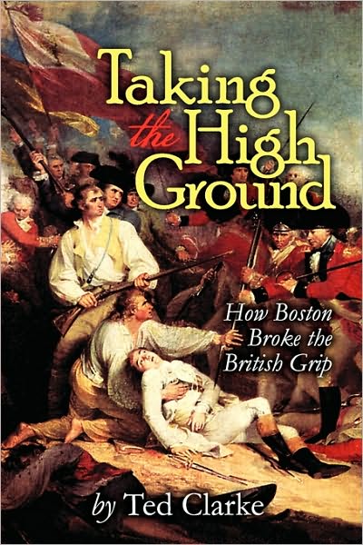 Taking The High Ground - How Boston Broke The British Grip