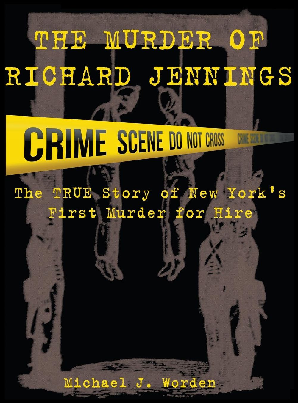 The Murder of Richard Jennings: The True Story of New York's First Murder for Hire