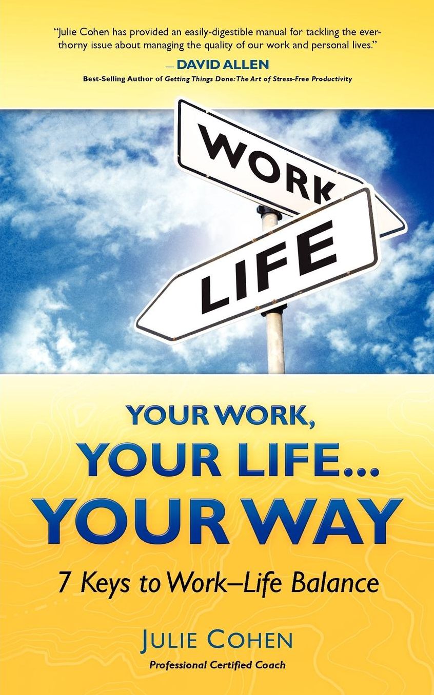 Your Work, Your Life...Your Way