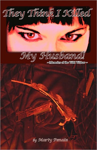 They Think I Killed My Husband!: ~Memoirs of the Wild Widow
