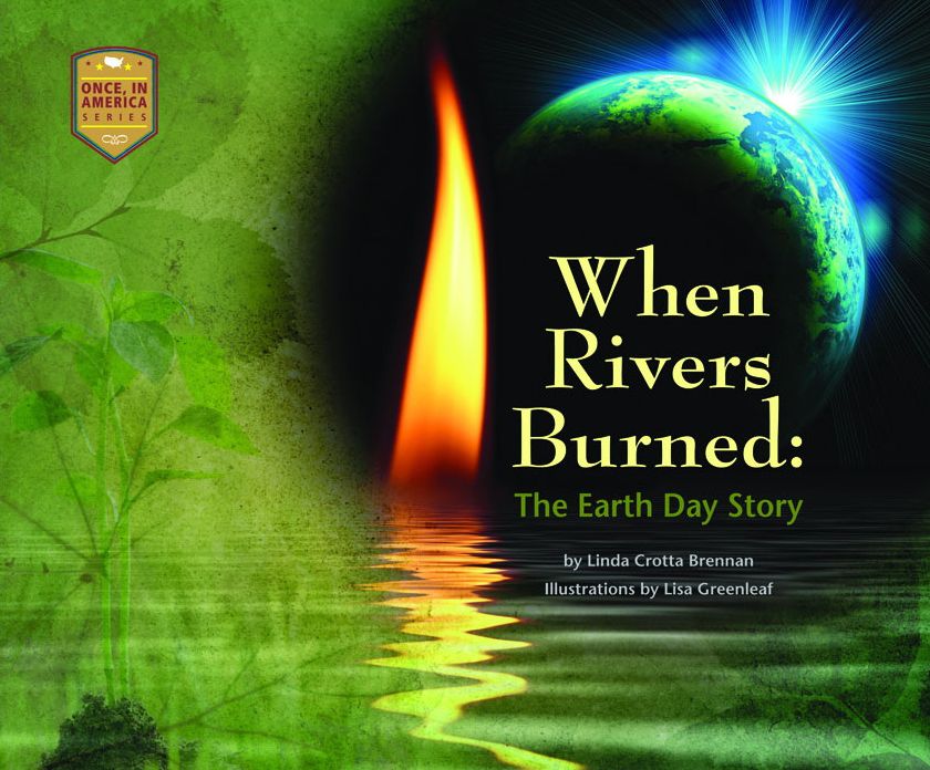 When Rivers Burned: The Earth Day Story