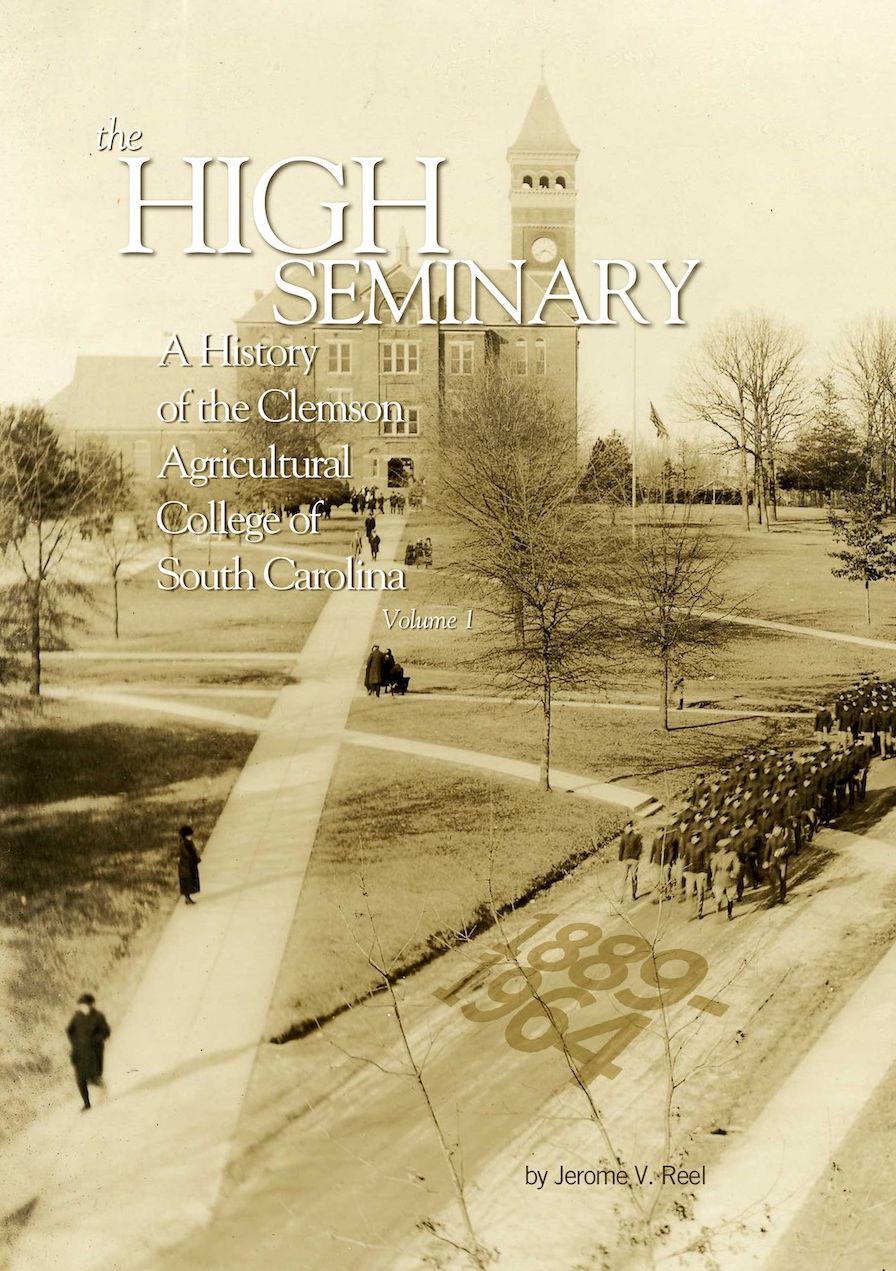 The High Seminary: A History of the Clemson Agricultural College of South Carolina
