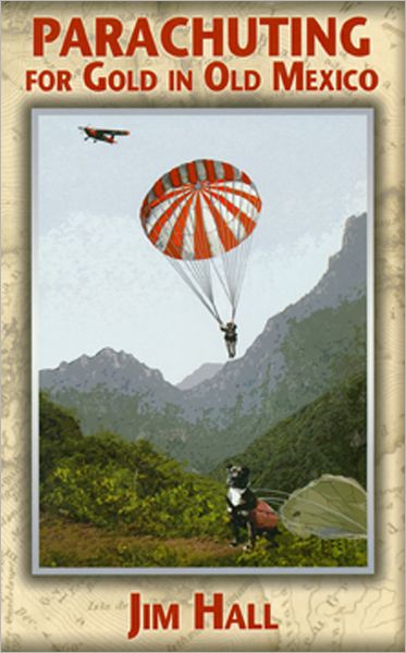 Parachuting for Gold in Old Mexico