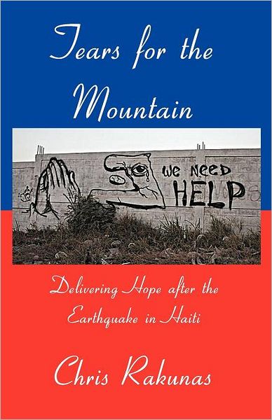 Tears for the Mountain: Delivering Hope after the Earthquake in Haiti