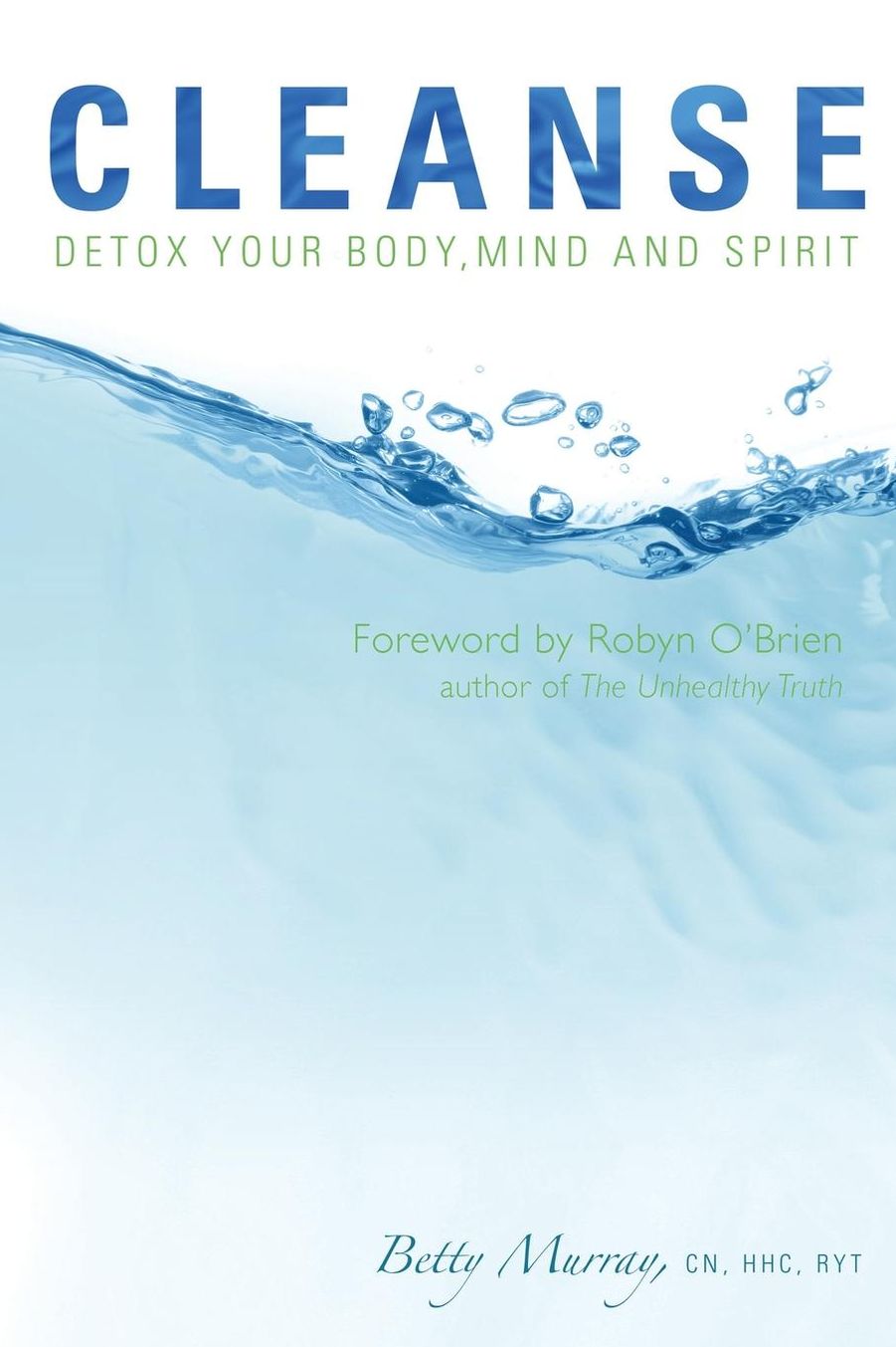 Cleanse: Detox Your Body, Mind and Spirit