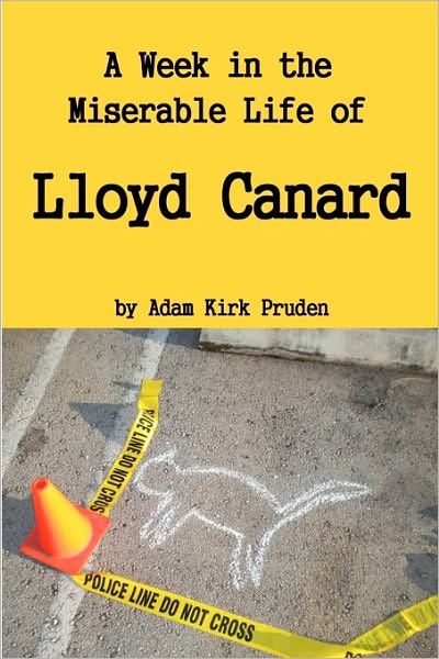 A Week In The Miserable Life Of Lloyd Canard