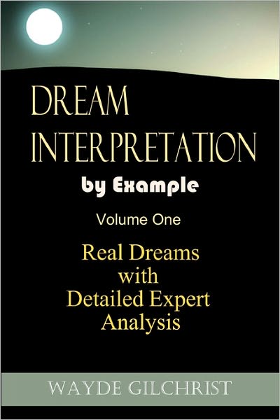 Dream Interpretation by Example: Real Dreams with Detailed Expert Analysis