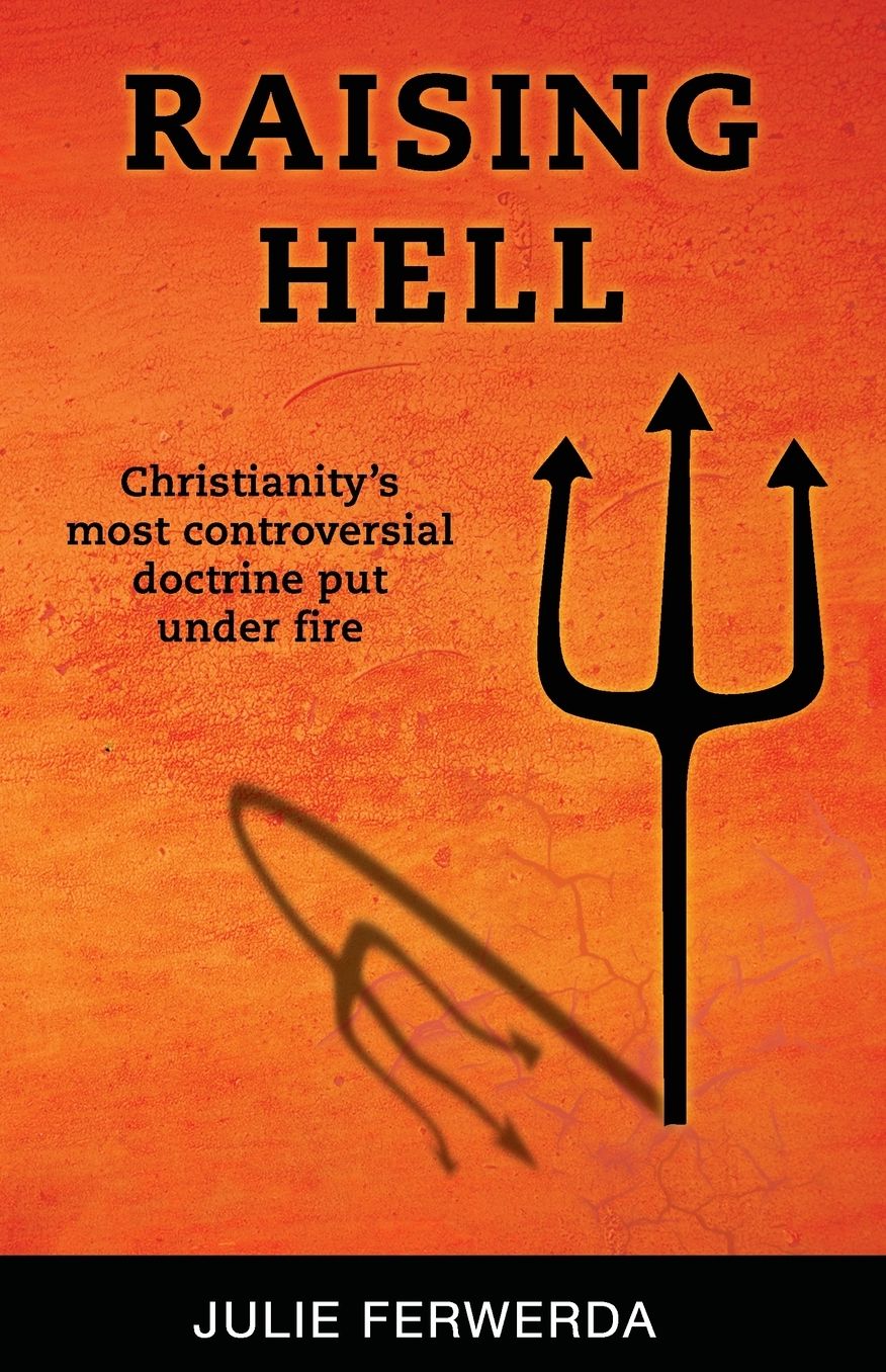 Raising Hell: Christianity's Most Controversial Doctrine Put Under Fire