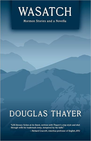 Wasatch: Mormon Stories and a Novella
