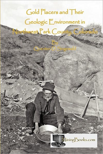 Gold Placers And Their Geologic Environment In Northwestern Park County, Colorado