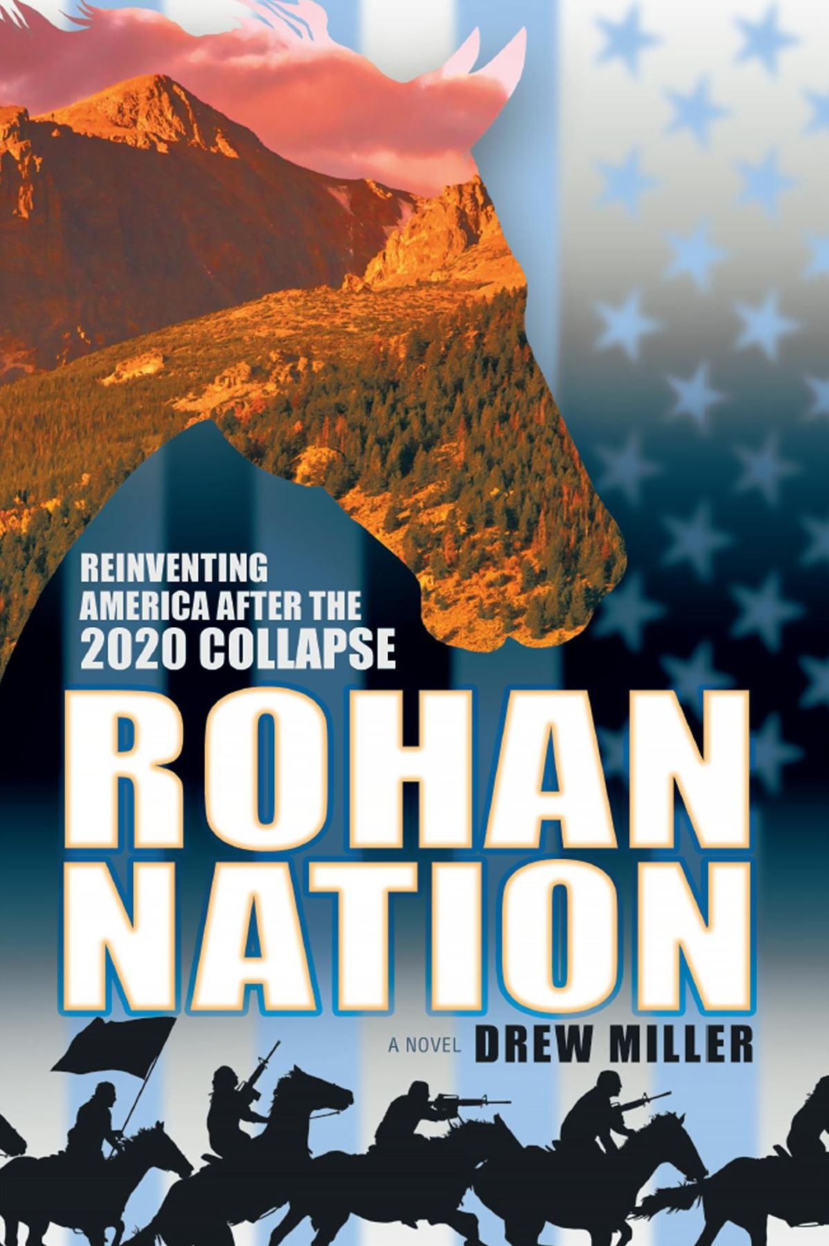 Rohan Nation: Reinventing America after the 2020 Collapse, 3rd Ed