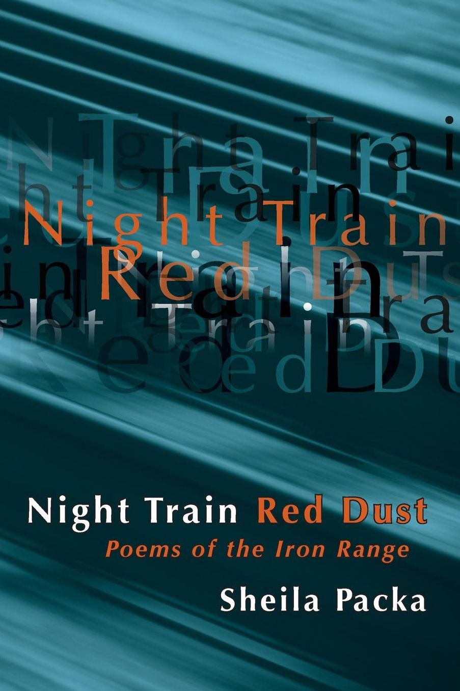 Night Train Red Dust: Poems of the Iron Range