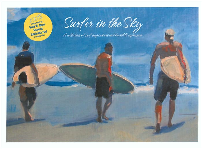Surfer in the Sky: A Collection of Surf Inspired Art and Heartfelt Expression