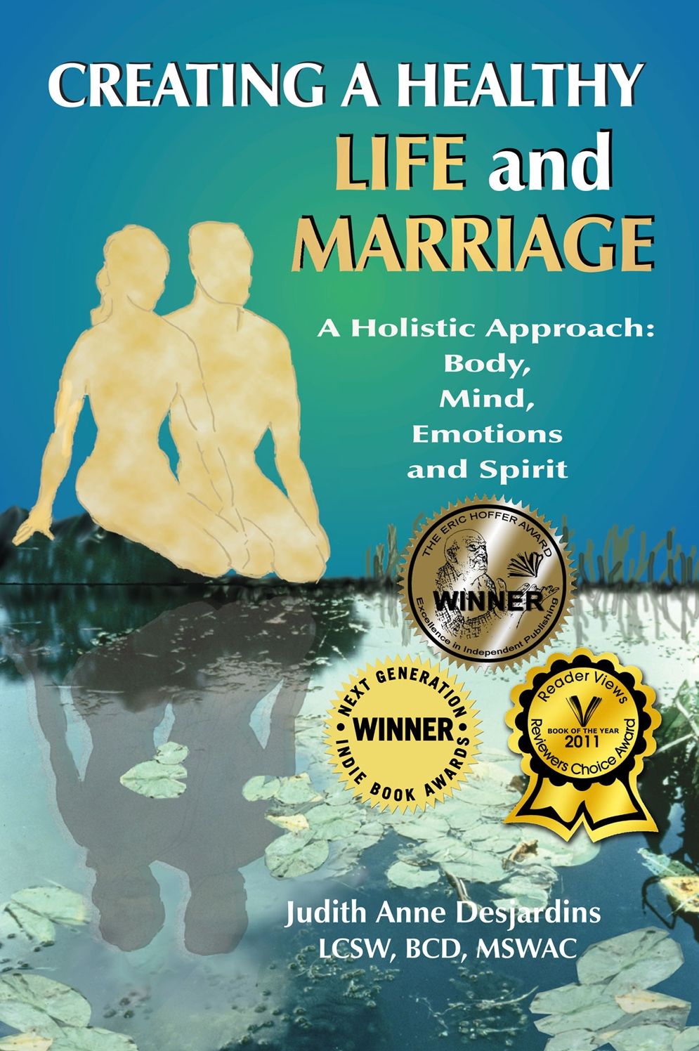 Creating a Healthy Life and Marriage: A Holistic Approach: Body, Mind, Emotions and Spirit