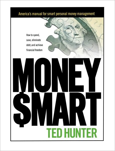 Money Smart: How to Spend, Save, Eliminate Debt, and Achieve Financial Freedom