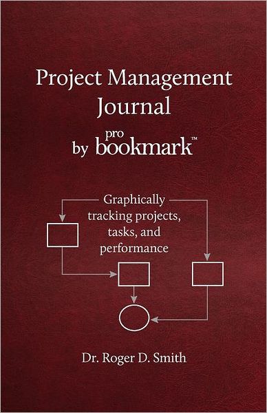 Project Management Journal by ProBookmark: Graphically tracking projects, tasks, and performance